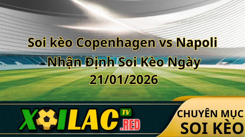 Soi kèo Copenhagen vs Napoli