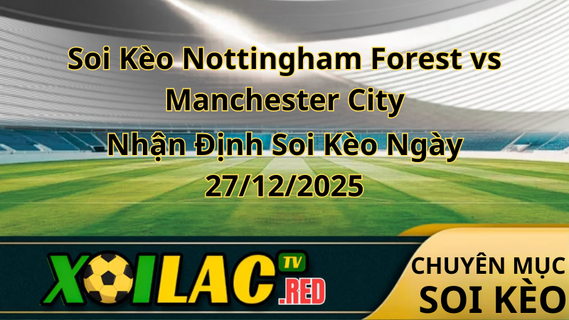 soi kèo Nottingham Forest vs Manchester City